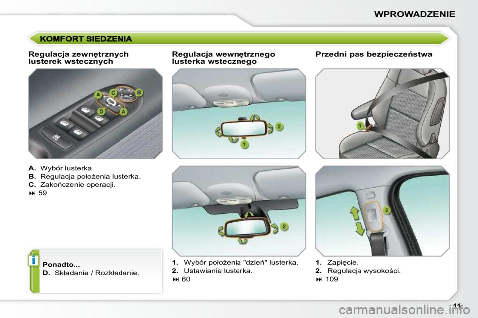 PEUGEOT 207 2009  Instrukcja obsługi (in Polish) i
�W�P�R�O�W�A�D�Z�E�N�I�E
� � �R�e�g�u�l�a�c�j�a� �z�e�w�n
�t�r�z�n�y�c�h�  
�l�u�s�t�e�r�e�k� �w�s�t�e�c�z�n�y�c�h�  
  
A. � �  �W�y�b�ó�r� �l�u�s�t�e�r�k�a�.� 
  
B. � �  �R�e�g�u�l�a�c�j�a� �p�