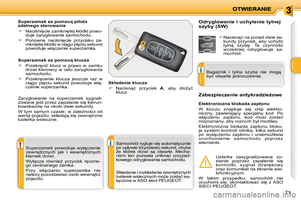 PEUGEOT 207 2009  Instrukcja obsługi (in Polish) !i
i
71
� �S�u�p�e�r�z�a�m�e�k� �p�o�w�o�d�u�j�e� �w�y�ł"�c�z�e�n�i�e�  
�z�e�w�n
�t�r�z�n�y�c�h�  �j�a�k�  �i�  �w�e�w�n
�t�r�z�n�y�c�h� 
�k�l�a�m�e�k� �d�r�z�w�i�.�  
� �W�y�ł"�c�z�a� 