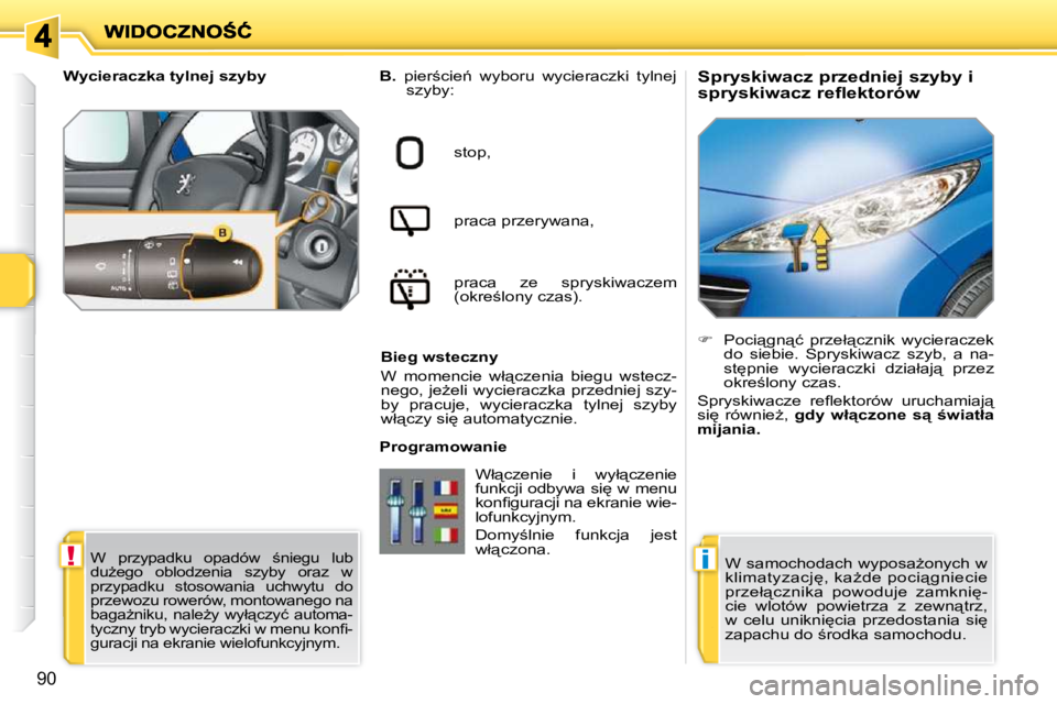 PEUGEOT 207 2009  Instrukcja obsługi (in Polish) !�i
�9�0
� � �S�p�r�y�s�k�i�w�a�c�z� �p�r�z�e�d�n�i�e�j� �s�z�y�b�y� �i�  
�s�p�r�y�s�k�i�w�a�c�z� �r�e�f�l�e�k�t�o�r�ó�w� 
  
B. � �  �p�i�e�r;�c�i�e1�  �w�y�b�o�r�u�  �w�y�c�i�e�r�a�c�z�k�i�  �t�