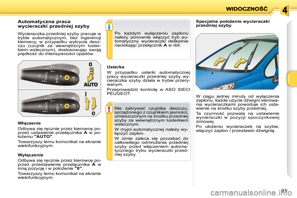 PEUGEOT 207 2009  Instrukcja obsługi (in Polish) !
�i
�9�1
� � � �S�p�e�c�j�a�l�n�e� �p�o�ł�oG�e�n�i�e� �w�y�c�i�e�r�a�c�z�k�i�  
�p�r�z�e�d�n�i�e�j� �s�z�y�b�y� 
� � � � � � � � � � �A�u�t�o�m�a�t�y�c�z�n�a� �p�r�a�c�a�  
�w�y�c�i�e�r�a�c�z�k�i� 