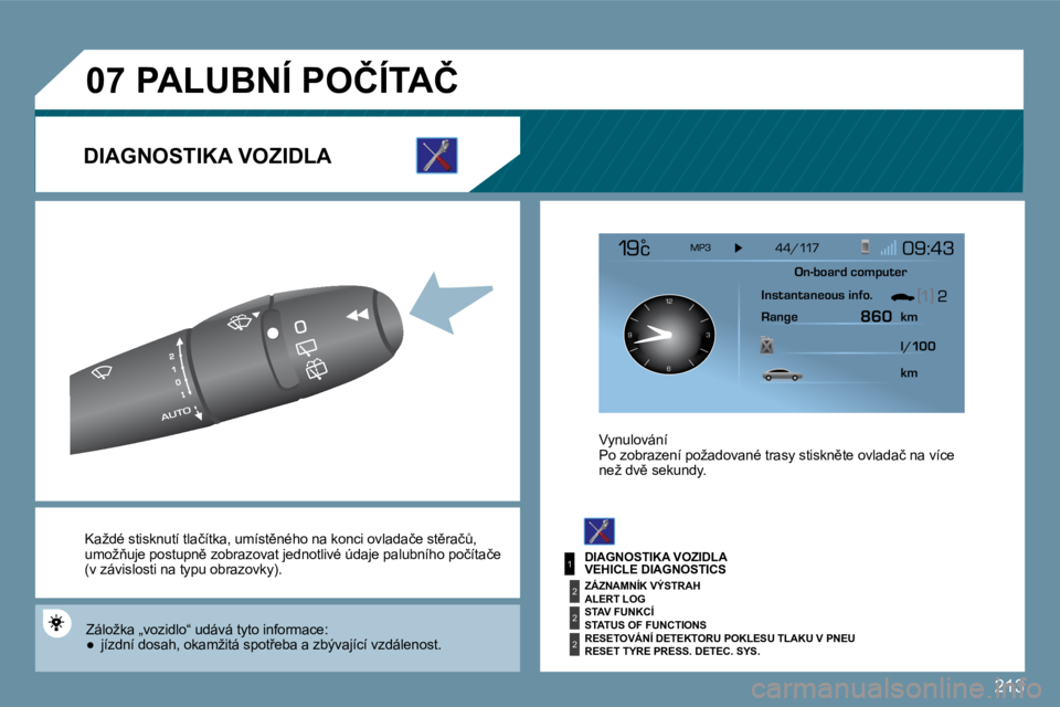 PEUGEOT 207 2009  Návod na použití (in Czech) �2�1�3
1
�2
�2
�2
�0�7
126 3
9
� �K�a�ž�d�é� �s�t�i�s�k�n�u�t�í� �t�l�a�č�í�t�k�a�,� �u�m�í�s�t)�n�é�h�o� �n�a� �k�o�n�c�i� � �o�v�l �a�d�a�č�e� �s�t)�r�a�čA� �,� �u�m�o�ž3�u�j�e� �p�o�s