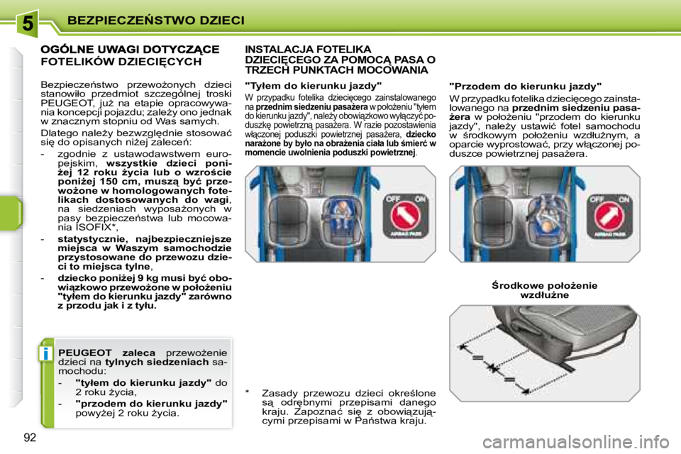 PEUGEOT 207 2008.5  Instrukcja obsługi (in Polish) �i
�B�E�Z�P�I�E�C�Z�E0�S�T�W�O� �D�Z�I�E�C�I
92
 
�P�E�U�G�E�O�T    �z�a�l�e�c�a � �  �p�r�z�e�w�oG�e�n�i�e� 
�d�z�i�e�c�i� �n�a� �  �t�y�l�n�y�c�h� �s�i�e�d�z�e�n�i�a�c�h � � �s�a�-
�m�o�c�h�o�d�u�