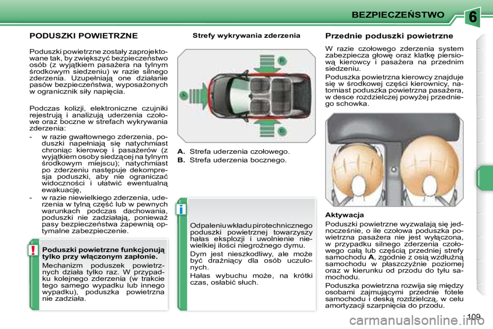 PEUGEOT 207 2008.5  Instrukcja obsługi (in Polish) !
i
�B�E�Z�P�I�E�C�Z�E0�S�T�W�O
109
� � �P�O�D�U�S�Z�K�I� �P�O�W�I�E�T�R�Z�N�E� � � �P�o�d�u�s�z�k�i� �p�o�w�i�e�t�r�z�n�e� �f�u�n�k�c�j�o�n�u�j"�  
�t�y�l�k�o� �p�r�z�y� �w�ł"�c�z�o�n�y�m
