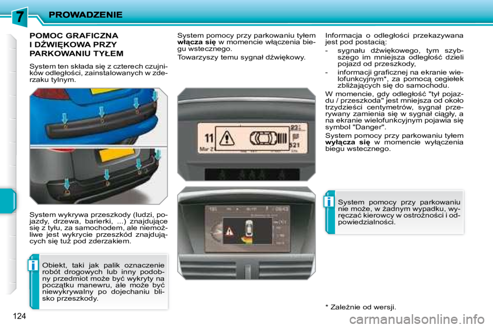 PEUGEOT 207 2008.5  Instrukcja obsługi (in Polish) �i
�i
124
       POMOC GRAFICZNA 
�I� �DD�W�I	�K�O�W�A� �P�R�Z�Y� 
�P�A�R�K�O�W�A�N�I�U� �T�Y�Ł�E�M� 
� �S�y�s�t�e�m� �t�e�n� �s�k�ł�a�d�a� �s�i
� �z� �c�z�t�e�r�e�c�h� �c�z�u�j�n�i�- 
�k�ó�w� �