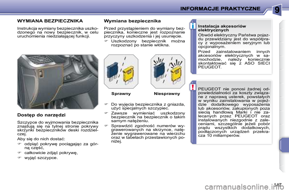 PEUGEOT 207 2008.5  Instrukcja obsługi (in Polish) !
i
147
� � �P�E�U�G�E�O�T� �  �n�i�e�  �p�o�n�o�s�i�  G�a�d�n�e�j�  �o�d�- 
�p�o�w�i�e�d�z�i�a�l�n�o;�c�i�  �z�a�  �k�o�s�z�t�y�  �z�w�i"�z�a�-
�n�e�  �z�  �n�a�p�r�a�w"�  �u�s�t�e�r�e�k�
