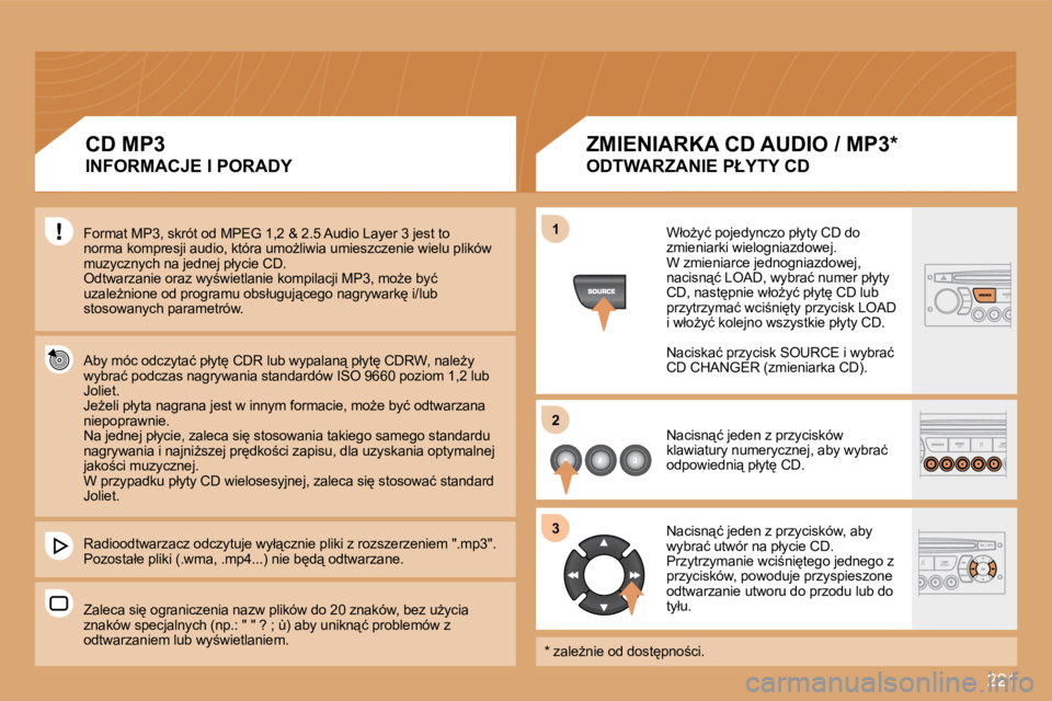 PEUGEOT 207 2008.5  Instrukcja obsługi (in Polish) 221
11
�2�2
�3�3
� �F�o�r�m�a�t� �M�P�3�,� �s�k�r�ó�t� �o�d� �M�P�E�G� �1�,�2� �&� �2�.�5� �A�u�d�i�o� �L�a�y�e�r� �3� �j�e�s�t� �t�o� 
�n�o�r�m�a� �k�o�m�p�r�e�s�j�i� �a�u�d�i�o�,� �k�t�ó�r�a� �u�m