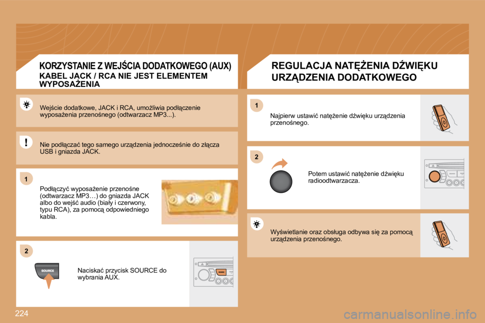 PEUGEOT 207 2008.5  Instrukcja obsługi (in Polish) 224
11
�2�2
�2�2
11
� �W�y;�w�i�e�t�l�a�n�i�e� �o�r�a�z� �o�b�s�ł�u�g�a� �o�d�b�y�w�a� �s�i
� �z�a� �p�o�m�o�c"� �u�r�z"�d�z�e�n�i�a� �p�r�z�e�n�o;�n�e�g�o�.� 
� �N�a�j�p�i�e�r�w� �u�s�t
