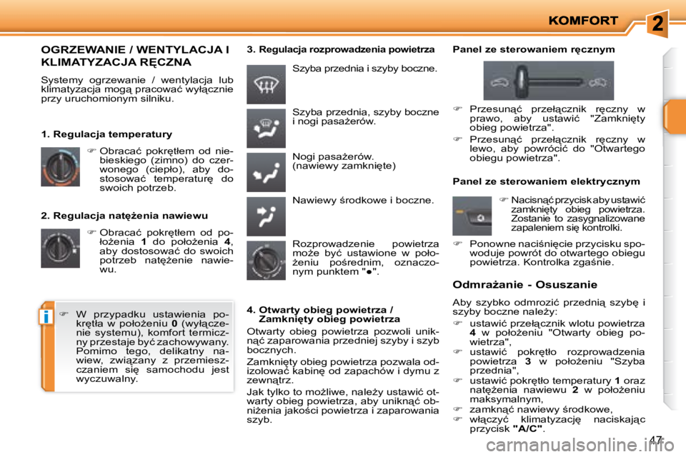 PEUGEOT 207 2008.5  Instrukcja obsługi (in Polish) i
47
� � �2�.� �R�e�g�u�l�a�c�j�a� �n�a�t
G�e�n�i�a� �n�a�w�i�e�w�u�    
��  � �O�b�r�a�c�a�ć�  �p�o�k�r
�t�ł�e�m�  �o�d�  �p�o�-
�ł�oG�e�n�i�a�  �  1 �  �d�o�  �p�o�ł�oG�e�n�i�a�  �  4 �,