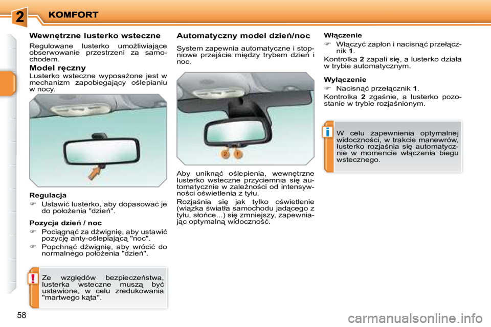 PEUGEOT 207 2008.5  Instrukcja obsługi (in Polish) !
i
58
� � �W�e�w�n
�t�r�z�n�e� �l�u�s�t�e�r�k�o� �w�s�t�e�c�z�n�e�  
� �R�e�g�u�l�o�w�a�n�e�  �l�u�s�t�e�r�k�o�  �u�m�oG�l�i�w�i�a�j"�c�e�  
�o�b�s�e�r�w�o�w�a�n�i�e�  �p�r�z�e�s�t�r�z�e�n�i� 