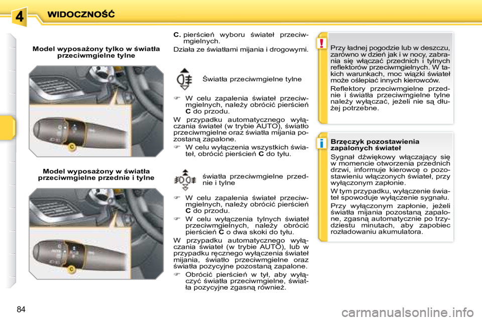 PEUGEOT 207 2008.5  Instrukcja obsługi (in Polish) !
�i
84
� � �M�o�d�e�l� �w�y�p�o�s�aG�o�n�y� �t�y�l�k�o� �w� �w�i�a�t�ł�a� �p�r�z�e�c�i�w�m�g�i�e�l�n�e� �t�y�l�n�e� � 
� � �M�o�d�e�l� �w�y�p�o�s�aG�o�n�y� �w� �w�i�a�t�ł�a� 
�p�r�z�e�c�i�w�m