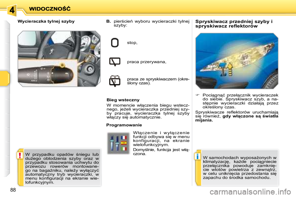 PEUGEOT 207 2008.5  Instrukcja obsługi (in Polish) !�i
88
� � �S�p�r�y�s�k�i�w�a�c�z� �p�r�z�e�d�n�i�e�j� �s�z�y�b�y� �i�  
�s�p�r�y�s�k�i�w�a�c�z� �r�e�f�l�e�k�t�o�r�ó�w� 
   
B. � �  �p�i�e�r;�c�i�e1�  �w�y�b�o�r�u�  �w�y�c�i�e�r�a�c�z�k�i�  �t�y