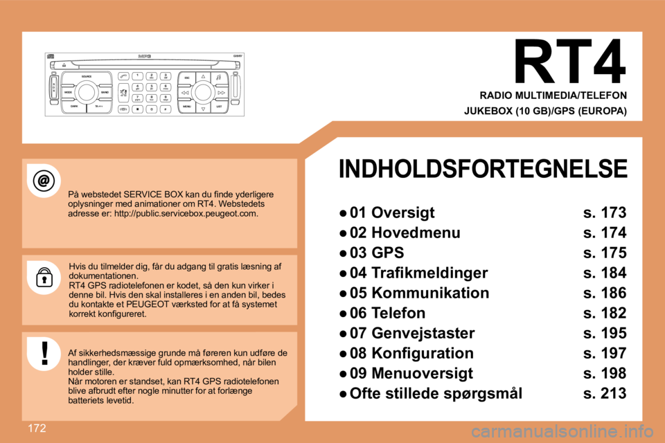 PEUGEOT 207 2008  Brugsanvisning (in Danish) 172
S
O S SOURCE
MODE BAND ESC
2
abc
5
jkl
8
tuv 3
def
6
mno
9
wxyz
1 4
ghi
7
pqrs
0 # MENU LIST
TA 
PTY
DARK
� �P�å� �w�e�b�s�t�e�d�e�t� �S�E�R�V�I�C�E� �B�O�X� �k�a�n� �d�u� �ﬁ� �n�d�e� �y�d�e�r�