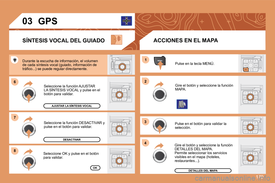PEUGEOT 207 2008 Manual del propietario (in Spanish) 179
ESCLIST
MENU
ESC
MENU LIST
ESC
MENU LIST
MENU
66
88
11
22
33
44
ESC
MENU LIST
ESC
MENU LIST
S
O S SOURCE
MODE BAND TPT
A Y
DARK
ESC
MENU LIST
77ESC
MENU LIST
03
Pulse en la tecla MENÚ.
Gire e PEUGEOT 207 2008 Manual del propietario (in Spanish) 179
ESCLIST
MENU
ESC
MENU LIST
ESC
MENU LIST
MENU
66
88
11
22
33
44
ESC
MENU LIST
ESC
MENU LIST
S
O S SOURCE
MODE BAND TPT
A Y
DARK
ESC
MENU LIST
77ESC
MENU LIST
03
Pulse en la tecla MENÚ.
Gire e