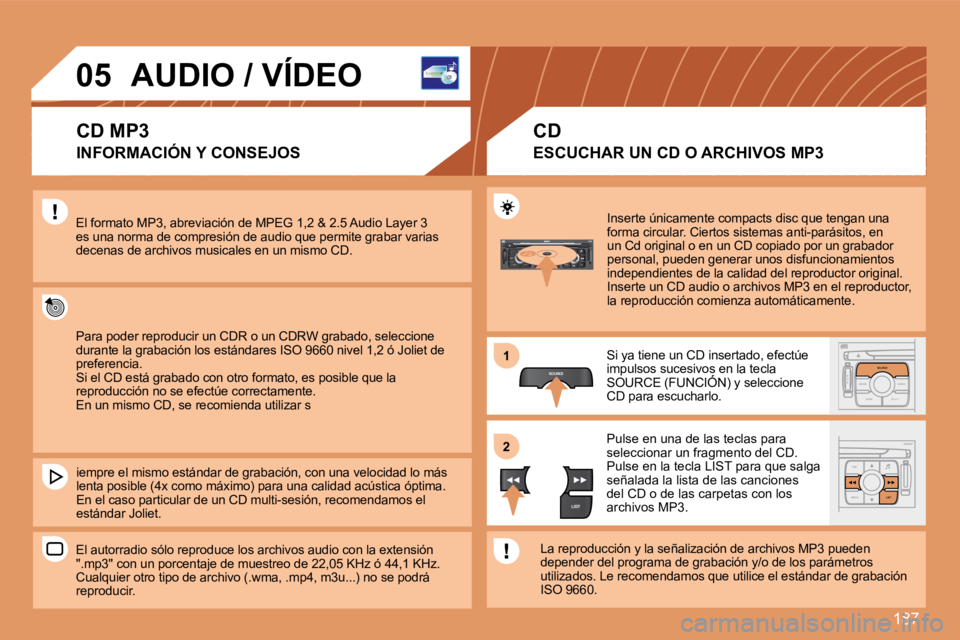 PEUGEOT 207 2008  Manual del propietario (in Spanish) 187
S
O S SOURCE
MODE BAND TPT
A  Y
DARKSOURCE
ESC
MENU LIST
LIST
SOURCE
LIST
S
O SSOURCE
MODE BAND ESC
2
abc
5
jkl
8
tuv 3
def
6
mno
9
wxyz
1 4
ghi
7
pqrs0 # MENU LIST
TA 
PTY
DARK
11
22
05         A