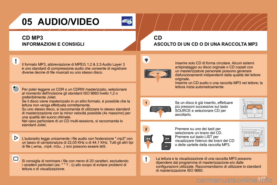 PEUGEOT 207 2008  Manuale duso (in Italian) 187
S
O S SOURCE
MODE BAND TPT
A  Y
DARKSOURCE
ESC
MENU LIST
LIST
SOURCE
LIST
S
O SSOURCE
MODE BAND ESC
2
abc
5
jkl
8
tuv 3
def
6
mno
9
wxyz
1 4
ghi
7
pqrs0 # MENU LIST
TA 
PTY
DARK
11
22
05         A