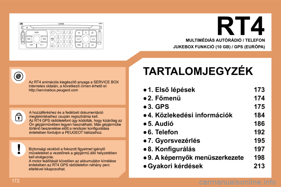PEUGEOT 207 2008  Kezelési útmutató (in Hungarian) 172
S
O S SOURCE
MODE BAND ESC
2
abc
5
jkl
8
tuv 3
def
6
mno
9
wxyz
1 4
ghi
7
pqrs
0 # MENU LIST
TA 
PTY
DARK
� �A�z� �R�T�4� �a�n�i�m�á�c�i�ó�s� �k�i�e�g�é�s�z�í�t5� �a�n�y�a�g�a� �a� �S�E�R�V�I
