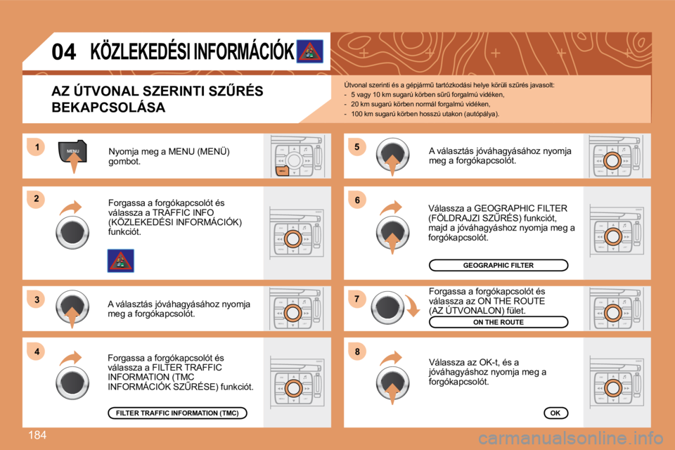 PEUGEOT 207 2008  Kezelési útmutató (in Hungarian) �1�8�4
ESCLIST
MENU
MENU11
ESC
MENU LIST
22
33
ESC
MENU LIST
44
55
ESC
MENU LIST
66
77
ESC
MENU LIST
88
ESC
MENU LISTESC
MENU LIST
ESC
MENU LIST
04
� � �A�Z� �Ú�T�V�O�N�A�L� �S�Z�E�R�I�N�T�I� �S�ZB�