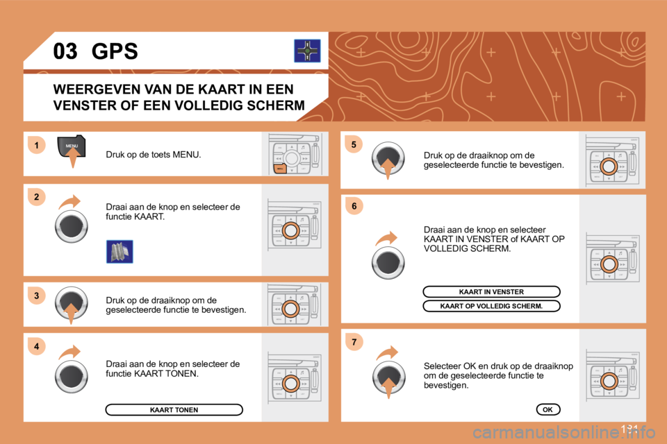 PEUGEOT 207 2008 Instructieboekje (in Dutch) 181
ESC
MENU LIST
MENU
ESC
MENU LIST
ESC
LIST
MENU
11
22
33
44
55
66
77
ESC
MENU LIST
ESC
MENU LIST
ESC
MENU LIST
ESC
MENU LIST
Druk op de toets MENU.
Druk op de draaiknop om de geselecteerde funct PEUGEOT 207 2008 Instructieboekje (in Dutch) 181
ESC
MENU LIST
MENU
ESC
MENU LIST
ESC
LIST
MENU
11
22
33
44
55
66
77
ESC
MENU LIST
ESC
MENU LIST
ESC
MENU LIST
ESC
MENU LIST
Druk op de toets MENU.
Druk op de draaiknop om de geselecteerde funct
