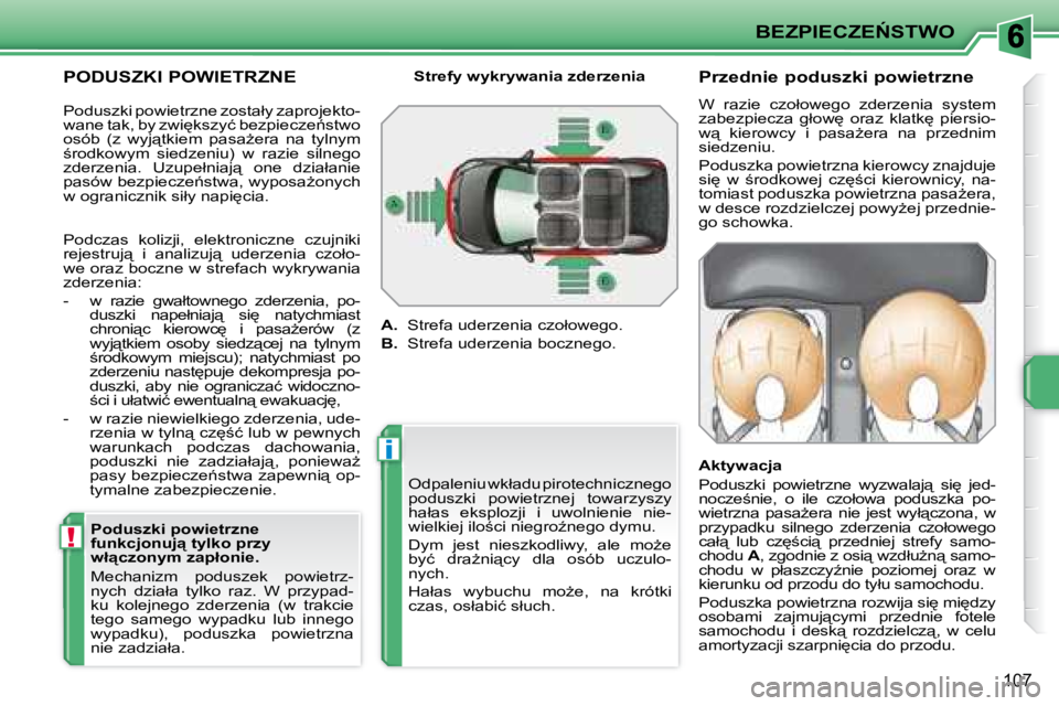 PEUGEOT 207 2008  Instrukcja obsługi (in Polish) !
i
�B�E�Z�P�I�E�C�Z�E0�S�T�W�O
107
� � �P�O�D�U�S�Z�K�I� �P�O�W�I�E�T�R�Z�N�E� � � �P�o�d�u�s�z�k�i� �p�o�w�i�e�t�r�z�n�e�  
�f�u�n�k�c�j�o�n�u�j"� �t�y�l�k�o� �p�r�z�y� 
�w�ł"�c�z�o�n�y�