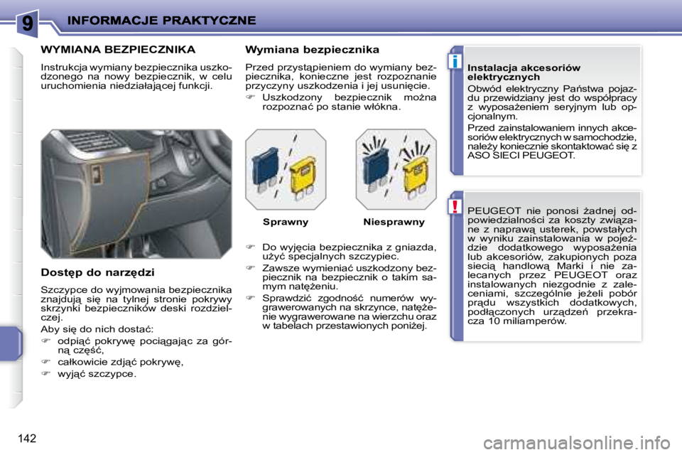 PEUGEOT 207 2008  Instrukcja obsługi (in Polish) !
i
�1�4�2
� � �P�E�U�G�E�O�T� �  �n�i�e�  �p�o�n�o�s�i�  G�a�d�n�e�j�  �o�d�- 
�p�o�w�i�e�d�z�i�a�l�n�o;�c�i�  �z�a�  �k�o�s�z�t�y�  �z�w�i"�z�a�-
�n�e�  �z�  �n�a�p�r�a�w"�  �u�s�t�e�r�e