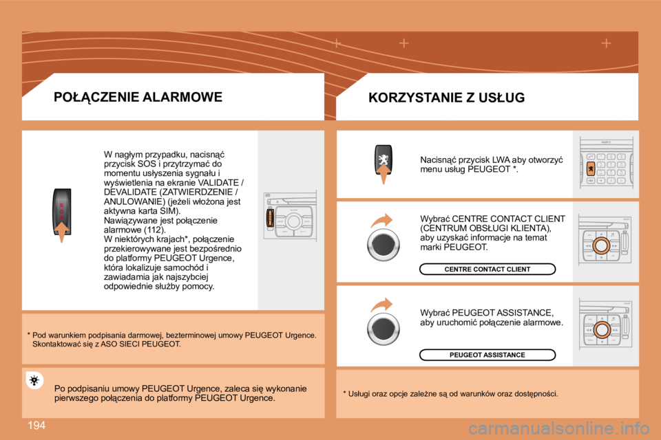PEUGEOT 207 2008  Instrukcja obsługi (in Polish) �1�9�4
S
O
SS
O SSOURCE
MODE BAND TPT
A  Y
DARK
2
abc
5
jkl
8
tuv 3
def
6
mno
9
wxyz
1 4
ghi
r
7
pq s
0 #
ESC
MENU LIST
ESC
MENU LIST
� � �P�O�Ł�C�Z�E�N�I�E� �A�L�A�R�M�O�W�E� 
� �W� �n�a�g�ł�y�m�