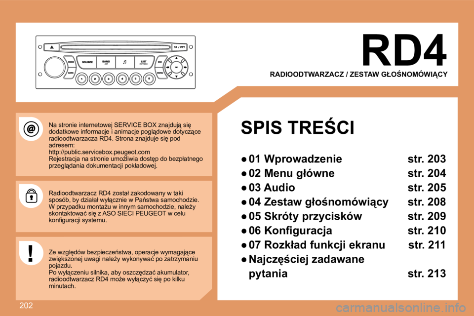 PEUGEOT 207 2008  Instrukcja obsługi (in Polish) 202
� � �R�D�4� 
� �R�A�D�I�O�O�D�T�W�A�R�Z�A�C�Z� �/� �Z�E�S�T�A�W� �G�Ł�O:�N�O�M�Ó�W�I�C�Y� � 
� � � � � �S�P�I�S� �T�R�E:�C�I� 
