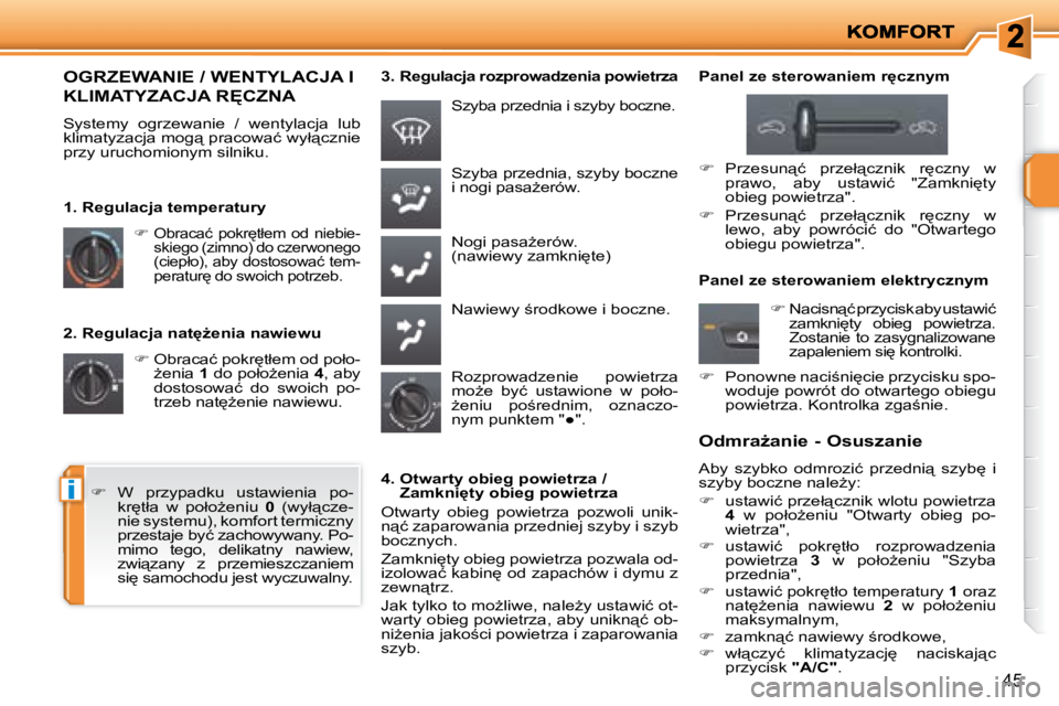 PEUGEOT 207 2008  Instrukcja obsługi (in Polish) i
�4�5
� � �2�.� �R�e�g�u�l�a�c�j�a� �n�a�t'G�e�n�i�a� �n�a�w�i�e�w�u�    
� � � �O�b�r�a�c�a�ć� �p�o�k�r
�t�ł�e�m� �o�d� �p�o�ł�o�-
G�e�n�i�a� �  1� � �d�o� �p�o�ł�oG�e�n�i�a� �  4� �