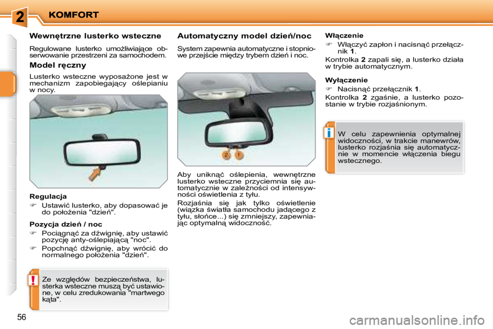 PEUGEOT 207 2008  Instrukcja obsługi (in Polish) !
i
56
� � �W�e�w�n'�t�r�z�n�e� �l�u�s�t�e�r�k�o� �w�s�t�e�c�z�n�e�  
� �R�e�g�u�l�o�w�a�n�e�  �l�u�s�t�e�r�k�o�  �u�m�oG�l�i�w�i�a�j"�c�e�  �o�b�- 
�s�e�r�w�o�w�a�n�i�e� �p�r�z�e�s�t�r�z�e