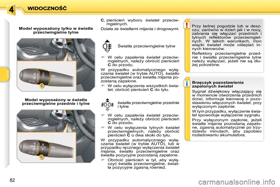 PEUGEOT 207 2008  Instrukcja obsługi (in Polish) !
i
82
� � �M�o�d�e�l� �w�y�p�o�s�aG�o�n�y� �t�y�l�k�o� �w� �w�i�a�t�ł�a� �p�r�z�e�c�i�w�m�g�i�e�l�n�e� �t�y�l�n�e� � 
� � �M�o�d�e�l� �w�y�p�o�s�aG�o�n�y� �w� �w�i�a�t�ł�a� 
�p�r�z�e�c�i�w�m�