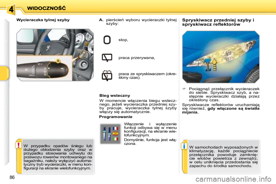 PEUGEOT 207 2008  Instrukcja obsługi (in Polish) !i
86
� � �S�p�r�y�s�k�i�w�a�c�z� �p�r�z�e�d�n�i�e�j� �s�z�y�b�y� �i�  
�s�p�r�y�s�k�i�w�a�c�z� �r�e�f�l�e�k�t�o�r�ó�w� 
   
A. � �  �p�i�e�r;�c�i�e1�  �w�y�b�o�r�u�  �w�y�c�i�e�r�a�c�z�k�i�  �t�y�