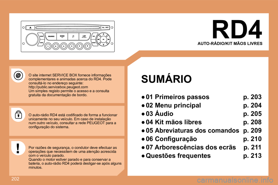 PEUGEOT 207 2008  Manual de utilização (in Portuguese) 202
  RD4 
 AUTO-RÁDIO/KIT MÃOS LIVRES  
     SUMÁRIO 
