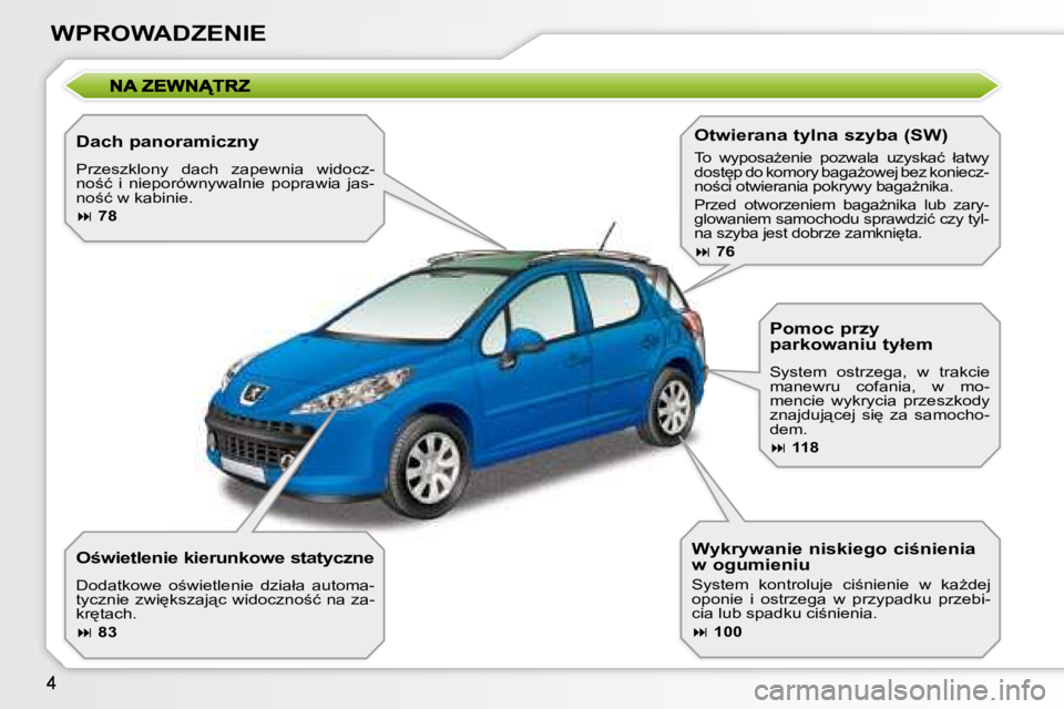 PEUGEOT 207 2007.5  Instrukcja obsługi (in Polish) �W�P�R�O�W�A�D�Z�E�N�I�E
� � �D�a�c�h� �p�a�n�o�r�a�m�i�c�z�n�y�  
� �P�r�z�e�s�z�k�l�o�n�y�  �d�a�c�h�  �z�a�p�e�w�n�i�a�  �w�i�d�o�c�z�- 
�n�o;�ć�  �i�  �n�i�e�p�o�r�ó�w�n�y�w�a�l�n�i�e�  �p�o�p�