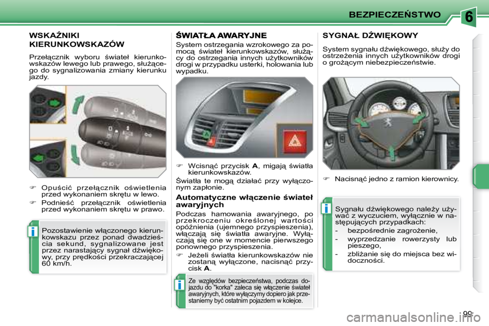 PEUGEOT 207 2007.5  Instrukcja obsługi (in Polish) i
i
i
�B�E�Z�P�I�E�C�Z�E0�S�T�W�O
99
� �W�S�K�AD�N�I�K�I� 
�K�I�E�R�U�N�K�O�W�S�K�A�Z�Ó�W� 
� �P�r�z�e�ł"�c�z�n�i�k�  �w�y�b�o�r�u�  ;�w�i�a�t�e�ł�  �k�i�e�r�u�n�k�o�- 
�w�s�k�a�z�ó�w� �l�