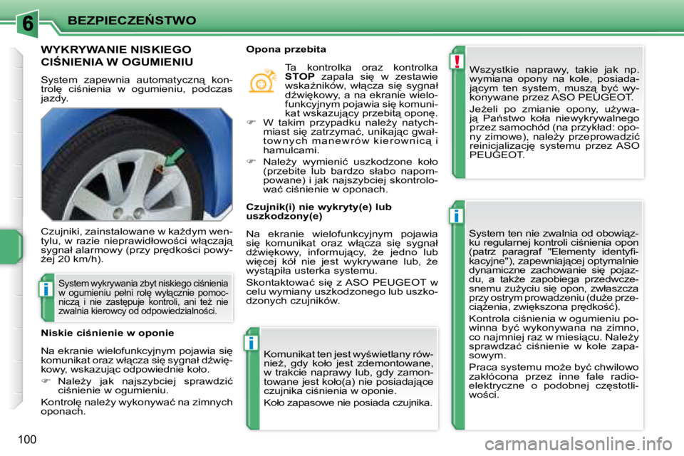 PEUGEOT 207 2007.5  Instrukcja obsługi (in Polish) !
i
i
i
�B�E�Z�P�I�E�C�Z�E0�S�T�W�O
100
� � � � � � � �W�Y�K�R�Y�W�A�N�I�E� �N�I�S�K�I�E�G�O� 
�C�I:�N�I�E�N�I�A� �W� �O�G�U�M�I�E�N�I�U� � 
� �S�y�s�t�e�m�  �z�a�p�e�w�n�i�a�  �a�u�t�o�m�a�t�y�c�z�