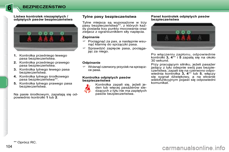 PEUGEOT 207 2007.5  Instrukcja obsługi (in Polish) �B�E�Z�P�I�E�C�Z�E0�S�T�W�O
104
   
1. � �  �K�o�n�t�r�o�l�k�a� �p�r�z�e�d�n�i�e�g�o� �l�e�w�e�g�o� 
�p�a�s�a� �b�e�z�p�i�e�c�z�e1�s�t�w�a�.� 
  
2. � �  �K�o�n�t�r�o�l�k�a� �p�r�z�e�d�n�i�e�g�o� �p
