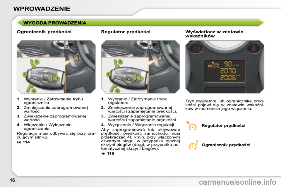 PEUGEOT 207 2007.5  Instrukcja obsługi (in Polish) �W�P�R�O�W�A�D�Z�E�N�I�E
� � �O�g�r�a�n�i�c�z�n�i�k� �p�r'�d�k�o�c�i� � � �W�y�w�i�e�t�l�a�c�z� �w� �z�e�s�t�a�w�i�e�  
�w�s�k�aE�n�i�k�ó�w� 
   
1. � �  �W�y�b�r�a�n�i�e� �/� �Z�a�t�r�z�y�