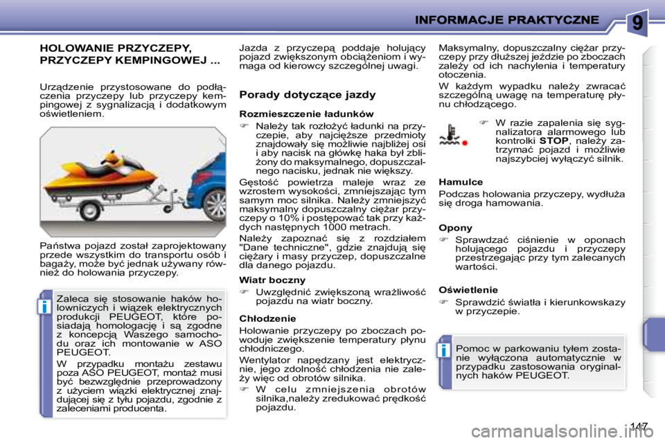 PEUGEOT 207 2007.5  Instrukcja obsługi (in Polish) i
i
147
� � � � � �H�O�L�O�W�A�N�I�E� �P�R�Z�Y�C�Z�E�P�Y�,� 
PRZYCZEPY KEMPINGOWEJ ... 
� �P�a1�s�t�w�a�  �p�o�j�a�z�d�  �z�o�s�t�a�ł�  �z�a�p�r�o�j�e�k�t�o�w�a�n�y�  
�p�r�z�e�d�e�  �w�s�z�y�s�t�k�