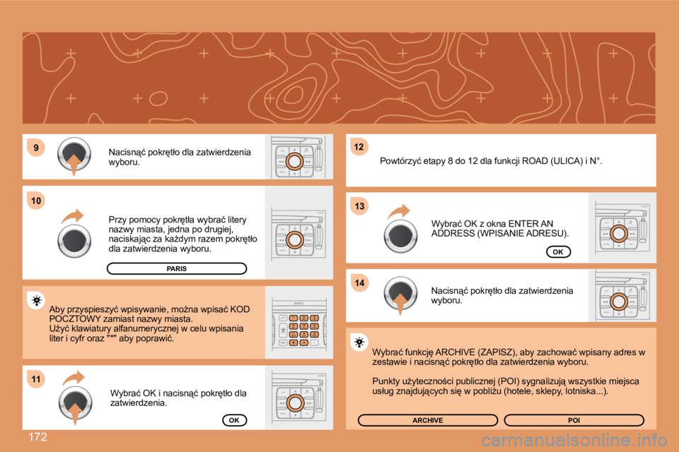 PEUGEOT 207 2007.5  Instrukcja obsługi (in Polish) �1�7�2
9
11
12
14
10
13
ESC
MENU LIST
2
abc
5
jkl
8
tuv 3
def
6
mno
9
wxyz
1 4
ghi
r
7
pq s
0
#
ESC
MENU LIST
ESC
MENU LIST
ESC
MENU LIST
ESC
MENU LIST
�N�a�c�i�s�n"�ć� �p�o�k�r
�t�ł�o� �d�l�a