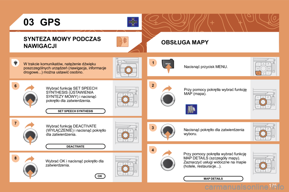 PEUGEOT 207 2007.5  Instrukcja obsługi (in Polish) 175
ESCLIST
MENU
ESC
MENU LIST
ESC
MENU LIST
MENU
6 
8 1
2
3 
4
ESC
MENU LIST
ESC
MENU LIST
S
O S SOURCE
MODE BAND TPT
A  Y
DARK
ESC
MENU LIST
�7ESC
MENU LIST
03
�N�a�c�i�s�n"�ć� �p�r�z�y�c�i�s�