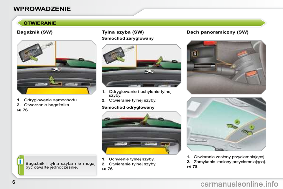 PEUGEOT 207 2007.5  Instrukcja obsługi (in Polish) i
�W�P�R�O�W�A�D�Z�E�N�I�E
� � �B�a�g�aG�n�i�k� �(�S�W�)�  
   
1. � �  �O�d�r�y�g�l�o�w�a�n�i�e� �s�a�m�o�c�h�o�d�u�.� 
  
2. � �  �O�t�w�o�r�z�e�n�i�e� �b�a�g�aG�n�i�k�a�.� � 
   
� � � �7�6� �