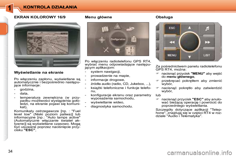PEUGEOT 207 2007.5  Instrukcja obsługi (in Polish) �3�4
� � � � � � � �E�K�R�A�N� �K�O�L�O�R�O�W�Y� �1�6�/�9� 
� � �W�y�w�i�e�t�l�a�n�i�e� �n�a� �e�k�r�a�n�i�e� � �P�o�  �w�ł"�c�z�e�n�i�u�  �r�a�d�i�o�t�e�l�e�f�o�n�u�  �G�P�S�  �R�T�4�,�  
�w�