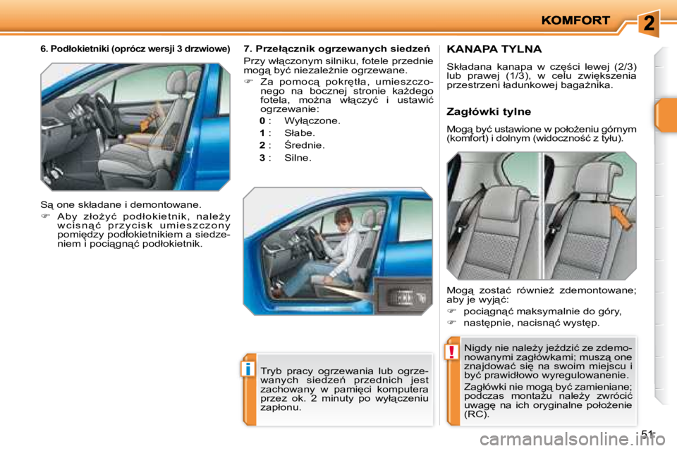 PEUGEOT 207 2007.5  Instrukcja obsługi (in Polish) !
i
�5�1
       KANAPA TYLNA 
� �S�k�ł�a�d�a�n�a�  �k�a�n�a�p�a�  �w�  �c�z
;�c�i�  �l�e�w�e�j�  �(�2�/�3�)�  
�l�u�b�  �p�r�a�w�e�j�  �(�1�/�3�)�,�  �w�  �c�e�l�u�  �z�w�i
�k�s�z�e�n�i�a� 
�p�r�z
