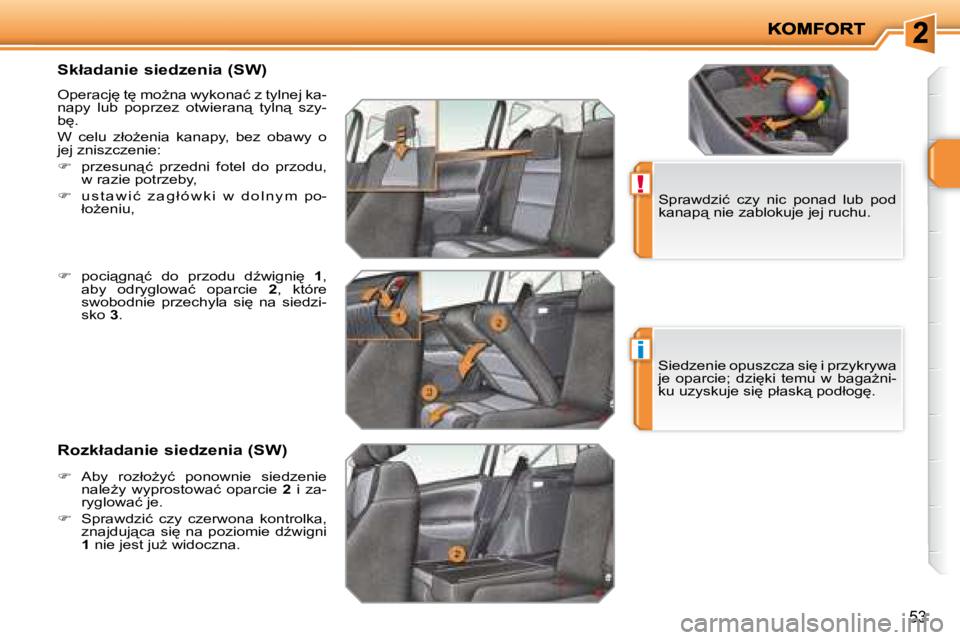 PEUGEOT 207 2007.5  Instrukcja obsługi (in Polish) !
i
�5�3
� � � � � � � � �S�k�ł�a�d�a�n�i�e� �s�i�e�d�z�e�n�i�a� �(�S�W�)�  
� �O�p�e�r�a�c�j
� �t
� �m�oG�n�a� �w�y�k�o�n�a�ć� �z� �t�y�l�n�e�j� �k�a�- 
�n�a�p�y�  �l�u�b�  �p�o�p�r�z�e�z�  �o�t
