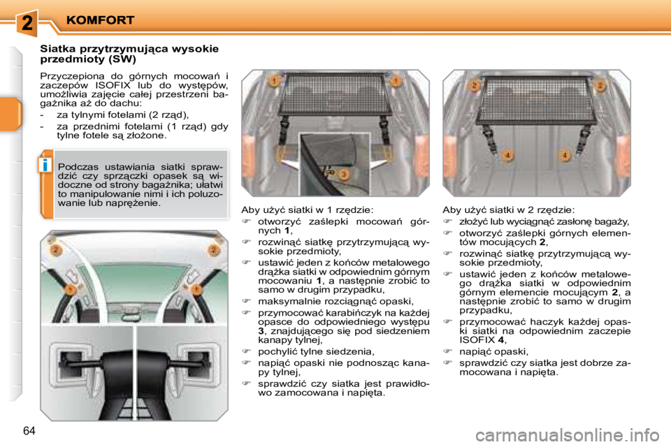 PEUGEOT 207 2007.5  Instrukcja obsługi (in Polish) i
64
� � � � � � �S�i�a�t�k�a� �p�r�z�y�t�r�z�y�m�u�j"�c�a� �w�y�s�o�k�i�e�  
�p�r�z�e�d�m�i�o�t�y� �(�S�W�)�  
� �P�r�z�y�c�z�e�p�i�o�n�a�  �d�o�  �g�ó�r�n�y�c�h�  �m�o�c�o�w�a1�  �i�  
�z�a�c