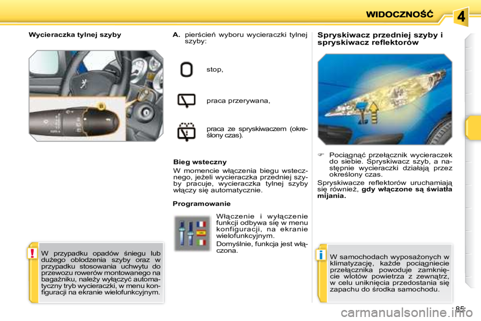 PEUGEOT 207 2007.5  Instrukcja obsługi (in Polish) !�i
�8�5
� � � � � � � � �S�p�r�y�s�k�i�w�a�c�z� �p�r�z�e�d�n�i�e�j� �s�z�y�b�y� �i�  
�s�p�r�y�s�k�i�w�a�c�z� �r�e�f�l�e�k�t�o�r�ó�w� � 
   
�A�. � �  �p�i�e�r;�c�i�e1�  �w�y�b�o�r�u�  �w�y�c�i�e�