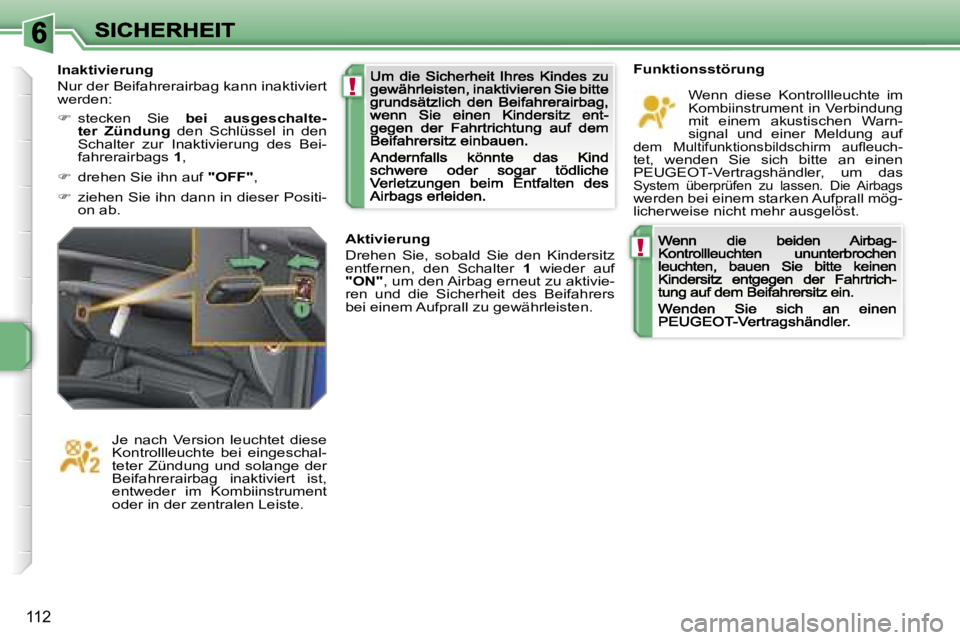 PEUGEOT 207 2007  Betriebsanleitungen (in German) �!
�!
�1�1�2
�F�u�n�k�t�i�o�n�s�s�t�ö�r�u�n�g
�W�e�n�n�  �d�i�e�s�e�  �K�o�n�t�r�o�l�l�l�e�u�c�h�t�e�  �i�m� �K�o�m�b�i�i�n�s�t�r�u�m�e�n�t� �i�n� �V�e�r�b�i�n�d�u�n�g� �m�i�t�  �e�i�n�e�m�  �a�k�u�s