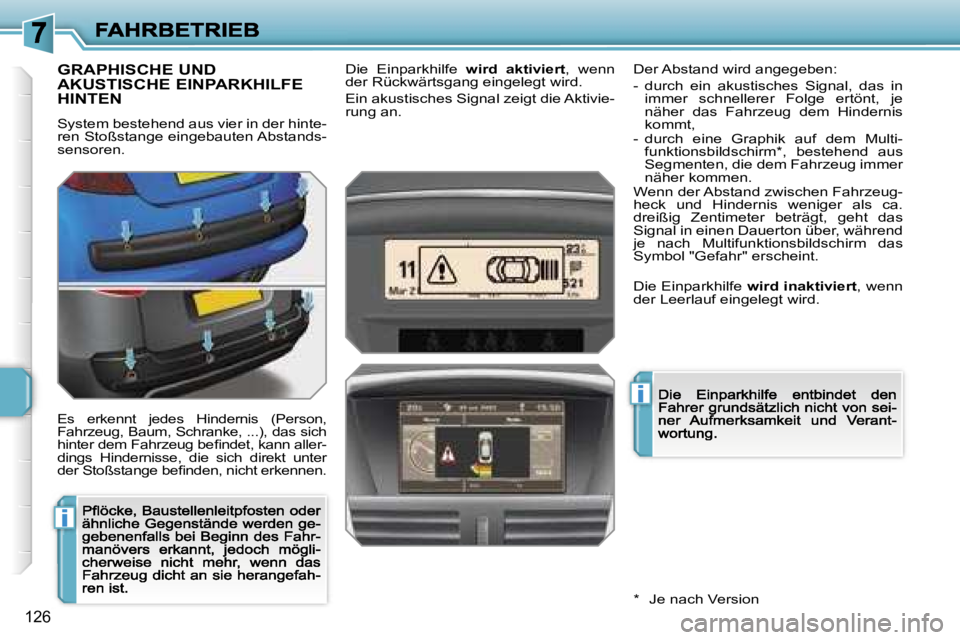 PEUGEOT 207 2007  Betriebsanleitungen (in German) �i
�i
�1�2�6
�G�R�A�P�H�I�S�C�H�E� �U�N�D�  
�A�K�U�S�T�I�S�C�H�E� �E�I�N�P�A�R�K�H�I�L�F�E� 
�H�I�N�T�E�N� 
�S�y�s�t�e�m� �b�e�s�t�e�h�e�n�d� �a�u�s� �v�i�e�r� �i�n� �d�e�r� �h�i�n�t�e�-�r�e�n� �S�t�