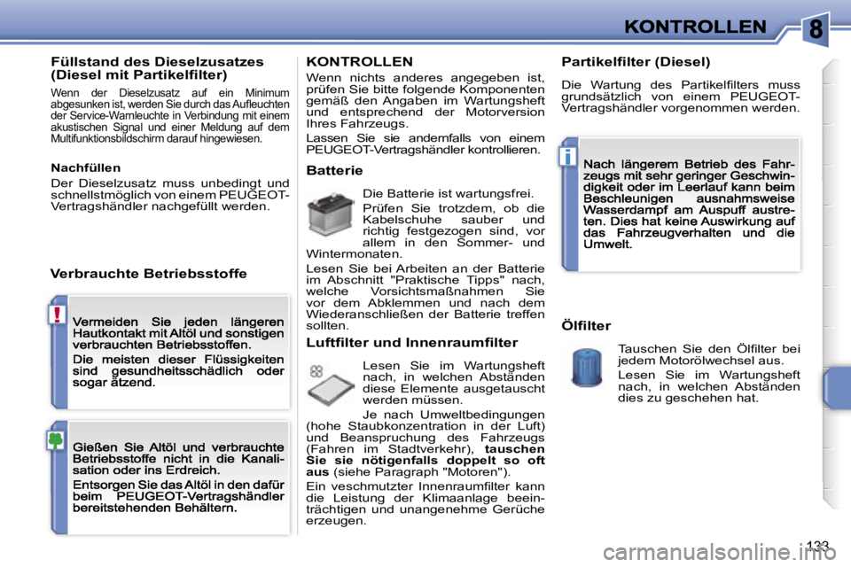 PEUGEOT 207 2007  Betriebsanleitungen (in German) �!
�i
�1�3�3
�F�ü�l�l�s�t�a�n�d� �d�e�s� �D�i�e�s�e�l�z�u�s�a�t�z�e�s� �(�D�i�e�s�e�l� �m�i�t� �P�a�r�t�i�k�e�l�ﬁ�l�t�e�r�)
�W�e�n�n�  �d�e�r�  �D�i�e�s�e�l�z�u�s�a�t�z�  �a�u�f�  �e�i�n�  �M�i�n�i