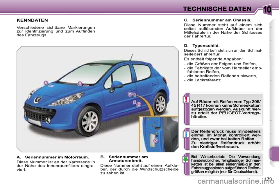 PEUGEOT 207 2007  Betriebsanleitungen (in German) �1�0
�!
�i
�1�7�3
�K�E�N�N�D�A�T�E�N� 
�V�e�r�s�c�h�i�e�d�e�n�e�  �s�i�c�h�t�b�a�r�e�  �M�a�r�k�i�e�r�u�n�g�e�n� �z�u�r�  �I�d�e�n�t�i�ﬁ�z�i�e�r�u�n�g�  �u�n�d�  �z�u�m�  �A�u�f�ﬁ�n�d�e�n� �d�e�s�