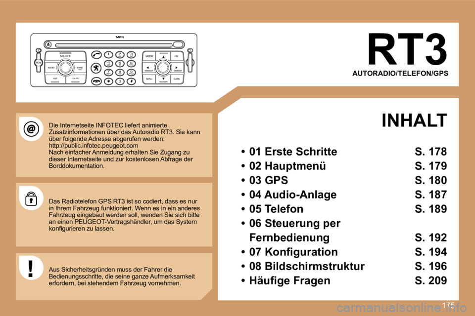 PEUGEOT 207 2007  Betriebsanleitungen (in German) �1�7�5
�R�T�3
�A�U�T�O�R�A�D�I�O�/�T�E�L�E�F�O�N�/�G�P�S
�  �I�N�H�A�L�T
�•�  �0�1� �E�r�s�t�e� �S�c�h�r�i�t�t�e�  �S�.� �1�7�8
�•�  �0�2� �H�a�u�p�t�m�e�n�ü�  �S�.� �1�7�9
�•�  �0�3� �G�P�S�  